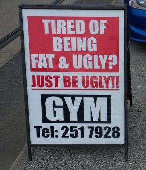 just be ugly